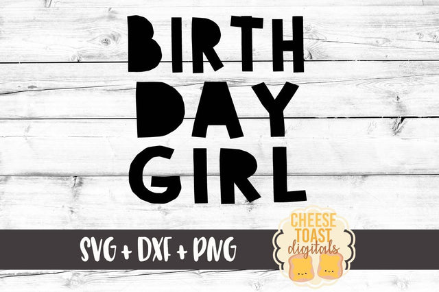 Birthday Girl SVG Cheese Toast Digitals 