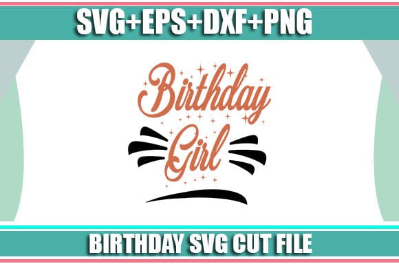Birthday Girl SVG Cut File SVG SVG Studio 