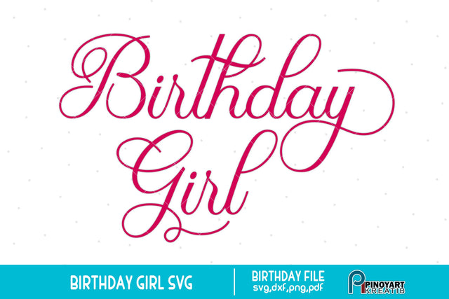 Birthday Girl svg SVG Pinoyart Kreatib 