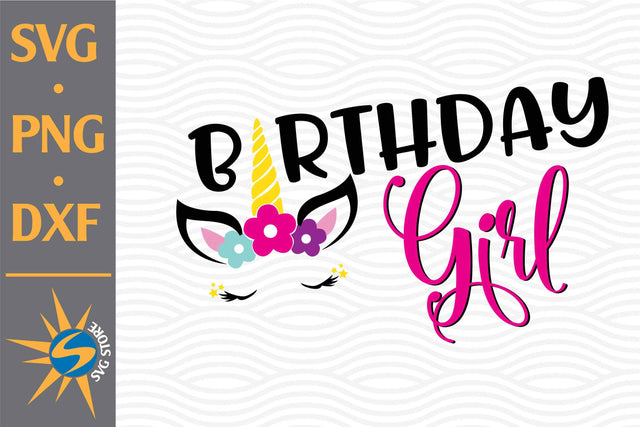 Birthday Girl Unicorn Head SVG, PNG, DXF Digital Files Include SVG SVGStoreShop 