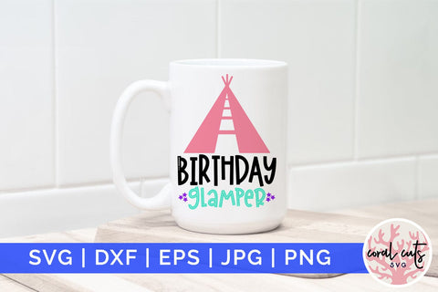 Birthday glamper - Birthday SVG EPS DXF PNG Cutting File SVG CoralCutsSVG 