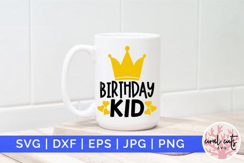 Birthday kid - Birthday SVG EPS DXF PNG Cutting File SVG CoralCutsSVG 