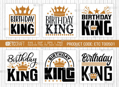 Birthday King SVG Bundle, Birthday Celebration Svg, Birthday Prince Svg, Birthday Quotes, ETC T00501 SVG ETC Craft 