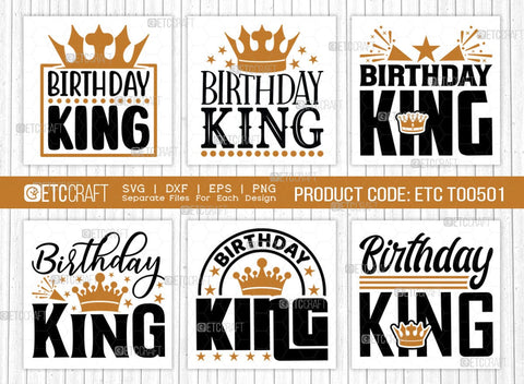 Birthday King SVG Bundle, Birthday Celebration Svg, Birthday Prince Svg, Birthday Quotes, ETC T00501 SVG ETC Craft 