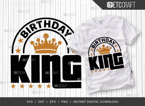 Birthday King SVG Cut File, Birthday Celebration Svg, Birthday Prince Svg, Birthday Quotes, ETC T00501 SVG ETC Craft 