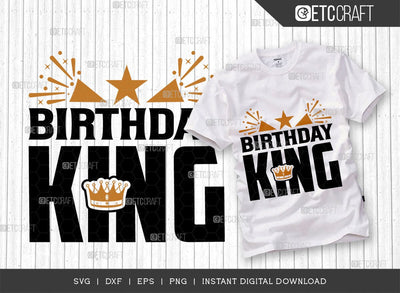 Birthday King SVG Cut File, Birthday Celebration Svg, Birthday Prince Svg, Birthday Quotes, ETC T00501 SVG ETC Craft 