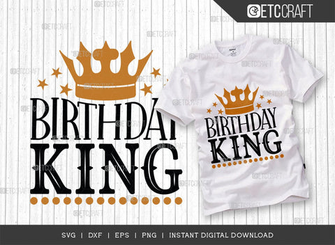Birthday King SVG Cut File, Birthday Celebration Svg, Birthday Prince Svg, Birthday Quotes, ETC T00501 SVG ETC Craft 