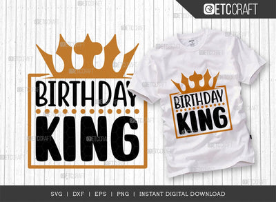 Birthday King SVG Cut File, Birthday Celebration Svg, Birthday Prince Svg, Birthday Quotes, ETC T00501 SVG ETC Craft 