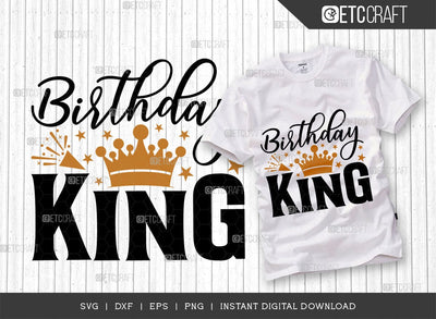 Birthday King SVG Cut File, Birthday Celebration Svg, Birthday Prince Svg, Birthday Quotes, ETC T00501 SVG ETC Craft 