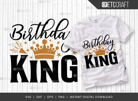 Birthday King SVG Cut File, Birthday Celebration Svg, Birthday Prince Svg, Birthday Quotes, ETC T00501 SVG ETC Craft 