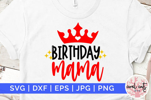 Birthday mama - Birthday SVG EPS DXF PNG Cutting File SVG CoralCutsSVG 