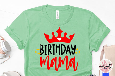 Birthday mama - Birthday SVG EPS DXF PNG Cutting File SVG CoralCutsSVG 