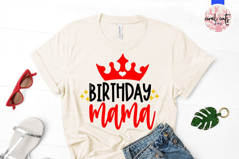 Birthday mama - Birthday SVG EPS DXF PNG Cutting File SVG CoralCutsSVG 