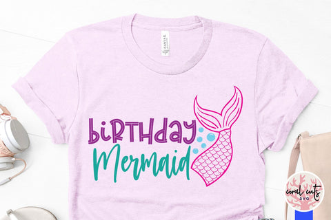Birthday mermaid - Birthday SVG EPS DXF PNG Cutting File SVG CoralCutsSVG 
