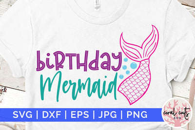 Birthday mermaid - Birthday SVG EPS DXF PNG Cutting File SVG CoralCutsSVG 