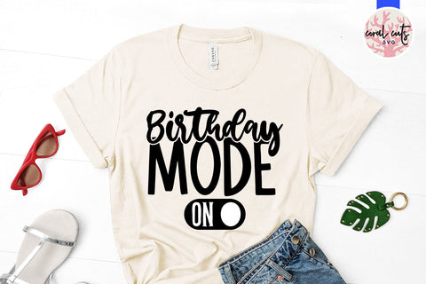 Birthday Mode - Birthday SVG EPS DXF PNG Cutting File SVG CoralCutsSVG 