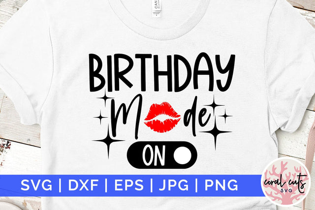 Birthday mode ON - Birthday SVG EPS DXF PNG Cutting File SVG CoralCutsSVG 