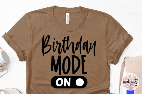 Birthday mode ON - Birthday SVG EPS DXF PNG Cutting File SVG CoralCutsSVG 