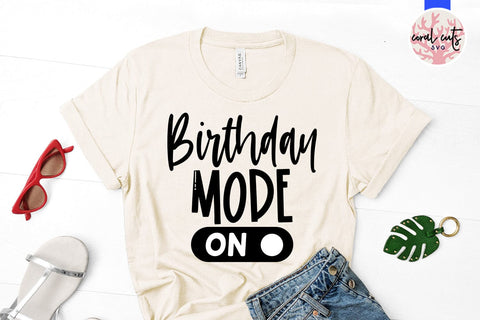 Birthday mode ON - Birthday SVG EPS DXF PNG Cutting File SVG CoralCutsSVG 