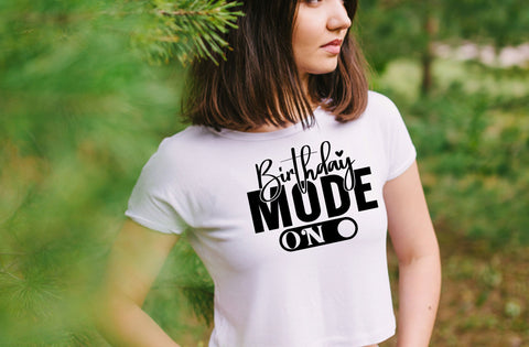 Birthday Mode On Svg, Birthday Svg cut file, Birthday Saying Svg, Birthday Cut File, Birthday Shirt Svg, Birthday Party, Eps, Dxf, Png SVG MD mominul islam 