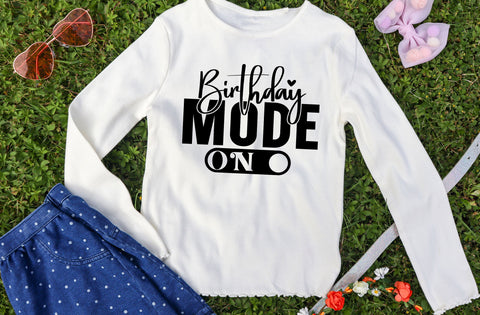 Birthday Mode On Svg, Birthday Svg cut file, Birthday Saying Svg, Birthday Cut File, Birthday Shirt Svg, Birthday Party, Eps, Dxf, Png SVG MD mominul islam 