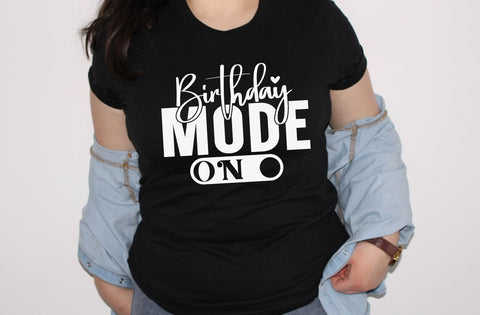 Birthday Mode On Svg, Birthday Svg cut file, Birthday Saying Svg, Birthday Cut File, Birthday Shirt Svg, Birthday Party, Eps, Dxf, Png SVG MD mominul islam 