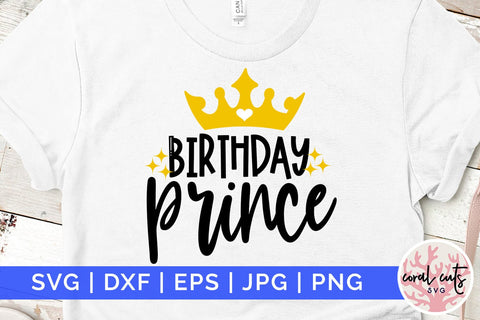 Birthday prince - Birthday SVG EPS DXF PNG Cutting File SVG CoralCutsSVG 