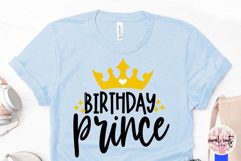 Birthday prince - Birthday SVG EPS DXF PNG Cutting File SVG CoralCutsSVG 