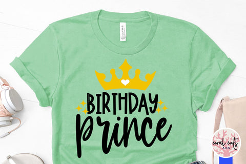 Birthday prince - Birthday SVG EPS DXF PNG Cutting File SVG CoralCutsSVG 