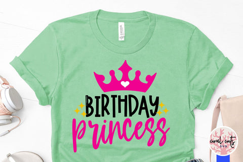 Birthday princess - Birthday SVG EPS DXF PNG Cutting File SVG CoralCutsSVG 
