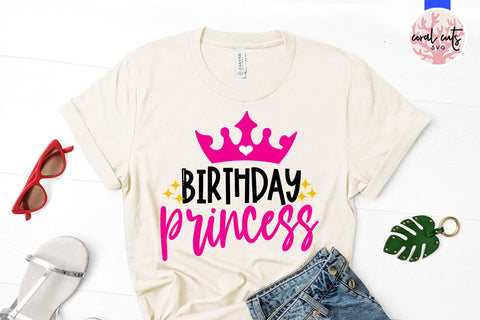 Birthday princess - Birthday SVG EPS DXF PNG Cutting File SVG CoralCutsSVG 