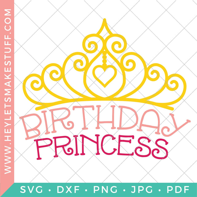 Birthday Princess SVG Hey Let's Make Stuff 