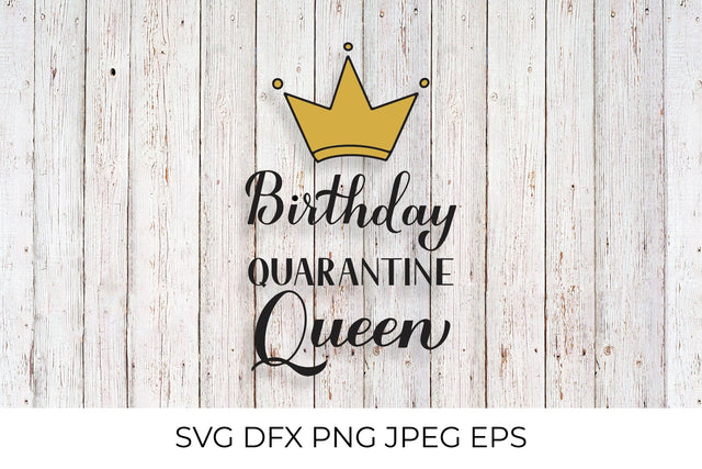 Birthday Quarantine Queen SVG SVG LaBelezoka 