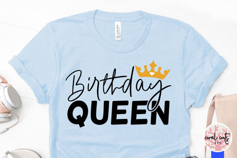 Birthday queen - Birthday SVG EPS DXF PNG Cutting File SVG CoralCutsSVG 