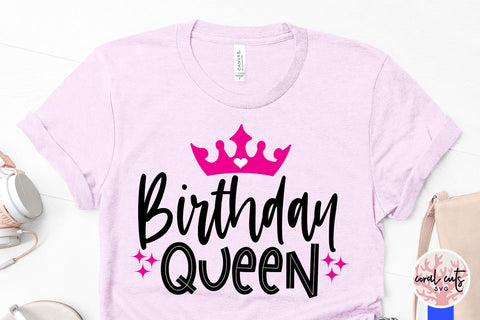 Birthday queen - Birthday SVG EPS DXF PNG Cutting File SVG CoralCutsSVG 