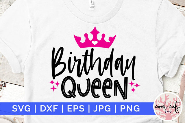Birthday queen - Birthday SVG EPS DXF PNG Cutting File SVG CoralCutsSVG 