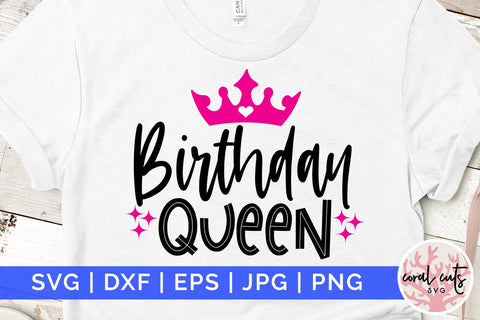 Birthday queen - Birthday SVG EPS DXF PNG Cutting File SVG CoralCutsSVG 