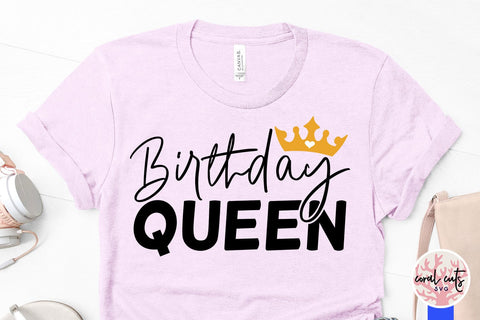 Birthday queen - Birthday SVG EPS DXF PNG Cutting File SVG CoralCutsSVG 