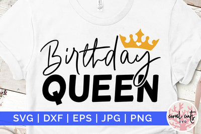 Birthday queen - Birthday SVG EPS DXF PNG Cutting File SVG CoralCutsSVG 
