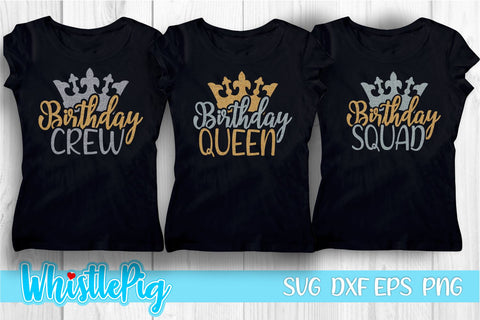 Birthday Queen Svg Birthday Squad Svg Birthday Crew Svg Birthday Queen Birthday Party Best Friends Birthday Birthday Party Woman Birthday SVG Whistlepig Designs 