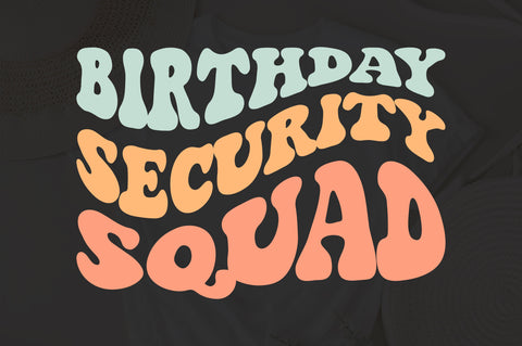 Birthday Security Squad svg, Funny Birthday Party svg, Birthday svg, Boyfriend svg, Dad svg, Boyfriend svg, Brother svg, Party svg SVG Fauz 