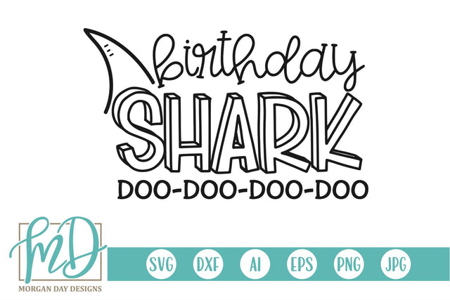 Birthday Shark SVG Morgan Day Designs 