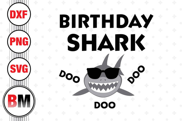 Birthday Shark SVG, PNG, DXF Files SVG BMDesign 