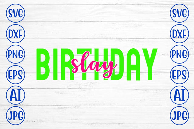 Birthday Slay SVG Cut File SVG Syaman 