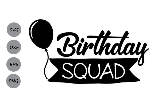 Birthday Squad| Birthday SVG Cutting Files SVG CosmosFineArt 