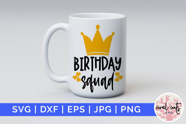 Birthday squad - Birthday SVG EPS DXF PNG Cutting File SVG CoralCutsSVG 