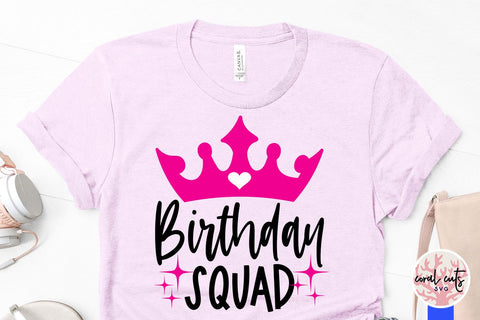 Birthday squad - Birthday SVG EPS DXF PNG Cutting File SVG CoralCutsSVG 
