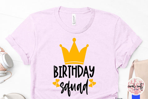 Birthday squad - Birthday SVG EPS DXF PNG Cutting File SVG CoralCutsSVG 