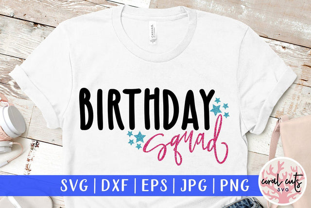 Birthday Squad – Birthday SVG EPS DXF PNG SVG CoralCutsSVG 