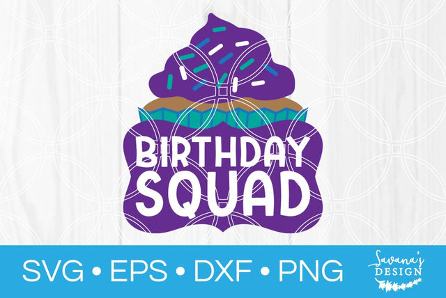 Birthday Squad Cupcake SVG SavanasDesign 